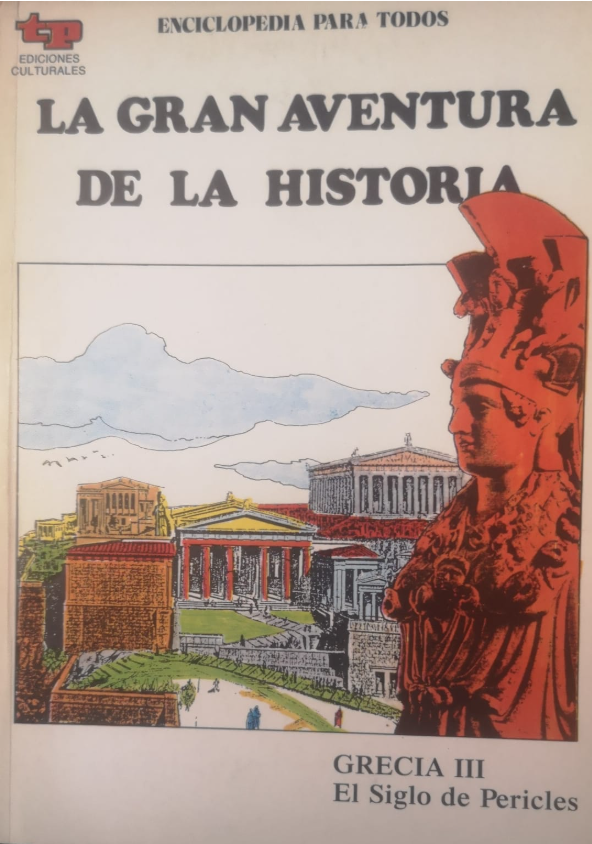 La gran aventura de la historia. Grecia III. El siglo de Pericles ...