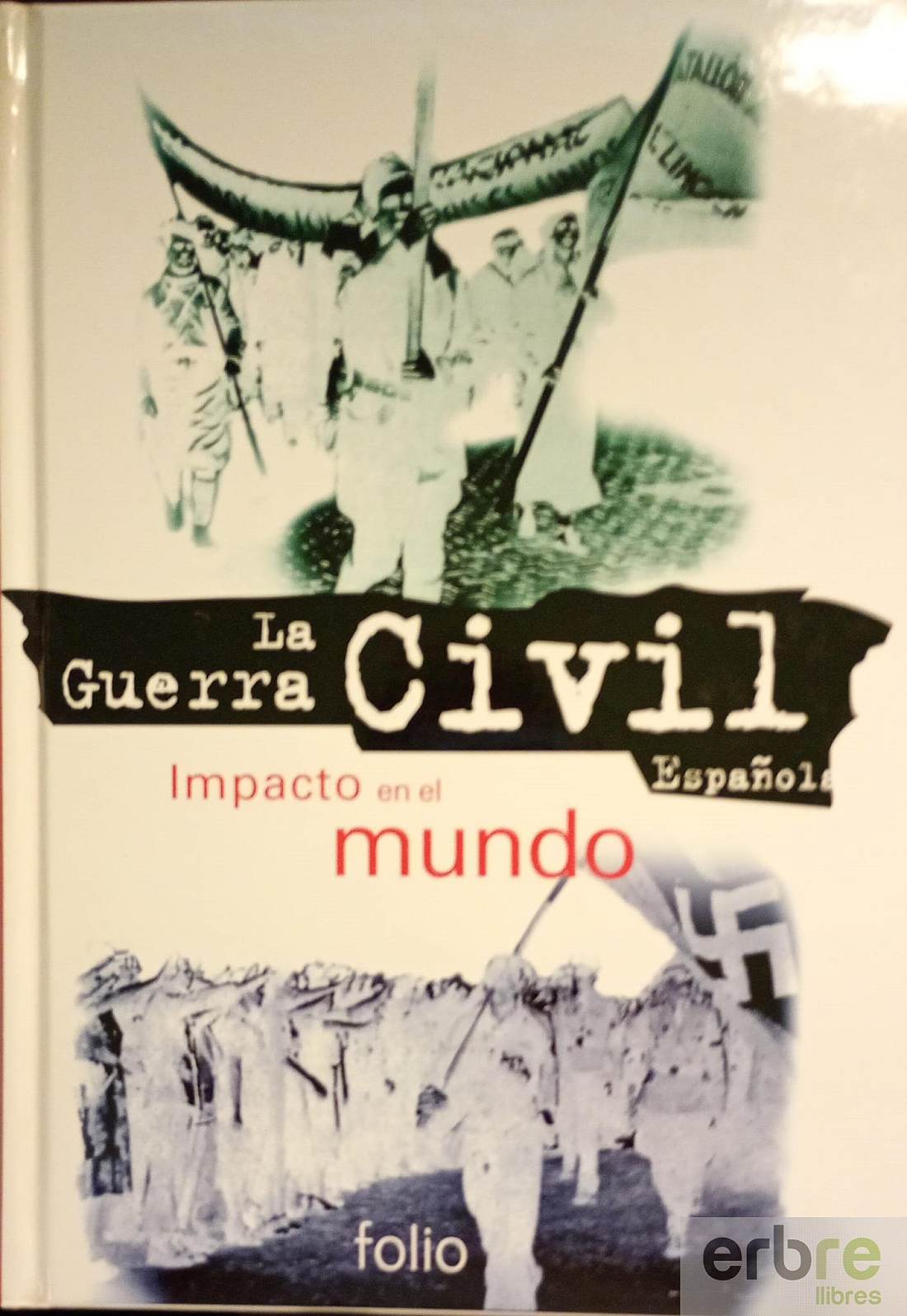 La Guerra Civil Española, 8. Impacto en el mundo - Erbre Libros